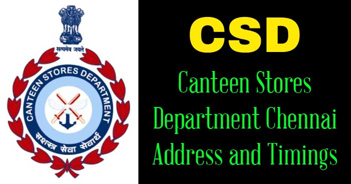 CSD Canteen Stores Department Chennai Address And Timings