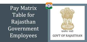 Pay Matrix Table for Rajasthan Government Employees