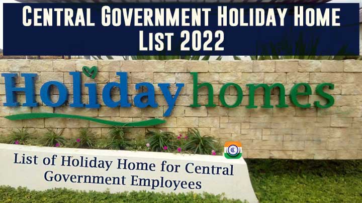 Central Government Holiday Home List 2022 CG Holiday Homes 2022